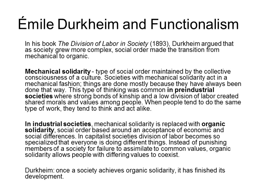 Émile Durkheim and Functionalism In his book The Division of Labor in Society (1893),